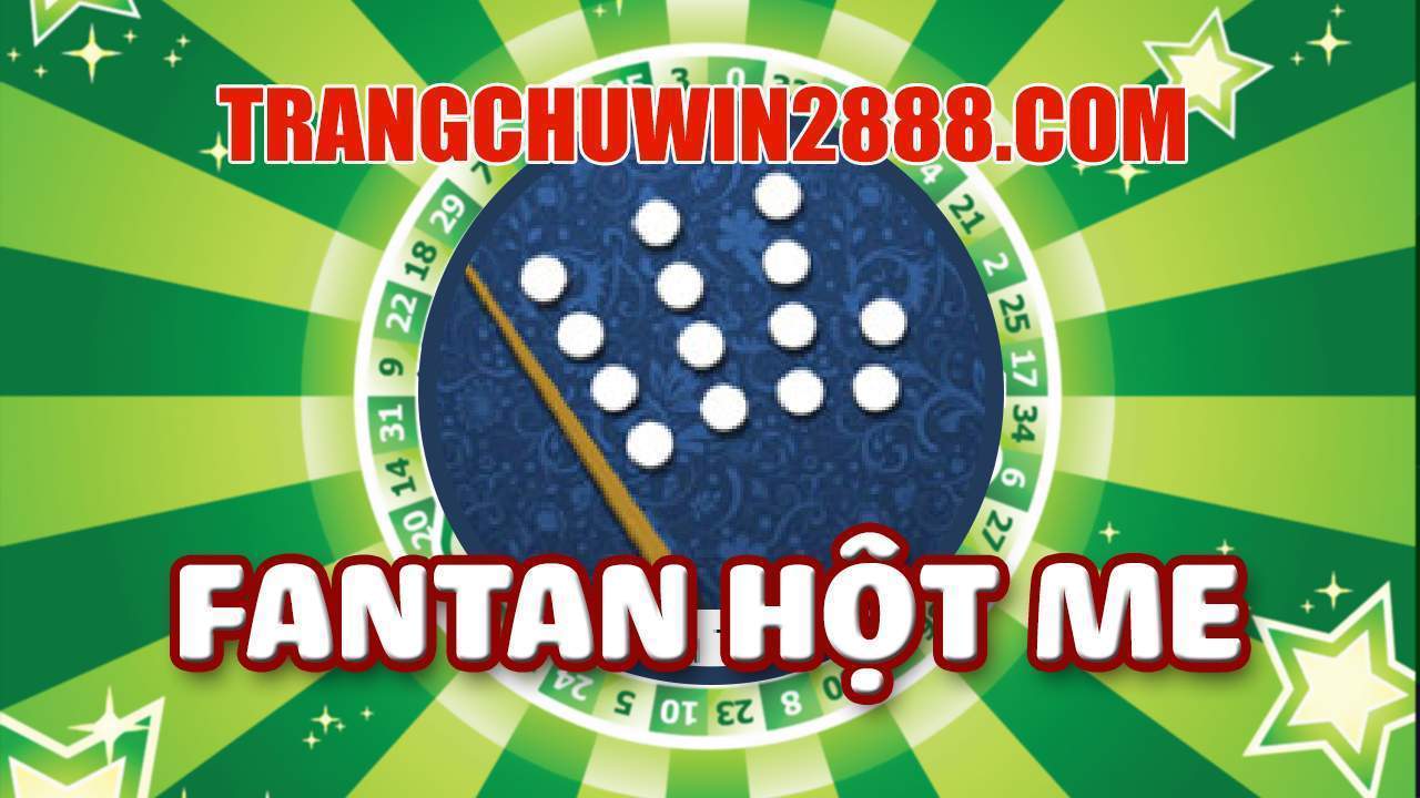 Hướng Dẫn Chơi Fantan Hột Me Tại Win2888 Cho Người Mới