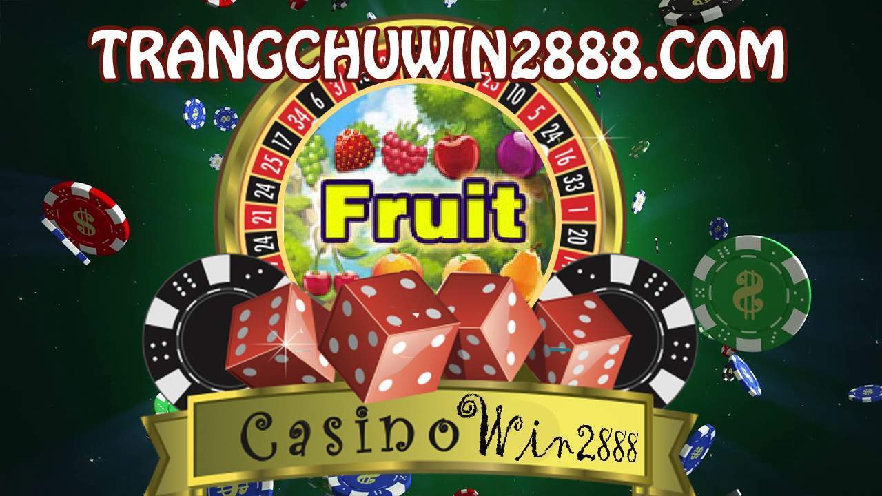 Biết Chơi Thành Thạo Slot Fruit Tại Win2888 Siêu Nhanh